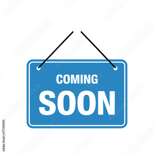 Blue hanging sign announcing coming soon