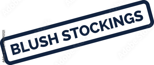 Distressed Dark Blue Ink Rubber Stamp Impression Displaying Blush Stockings Text