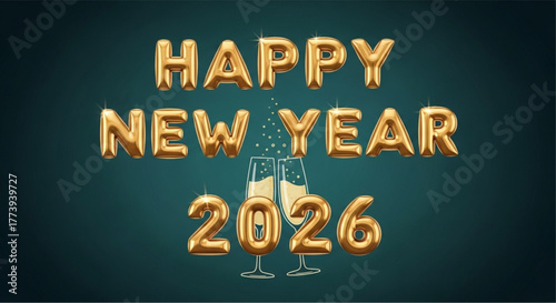 A festive message of Happy New Year 2026 written with golden balloon-style letters, featuring two champagne flutes, creating a visually appealing holiday greeting. vector illustration