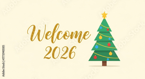 A vibrant seasonal greeting with Welcome 2026 written with an illustrative and cheerful Christmas tree. vector illustration