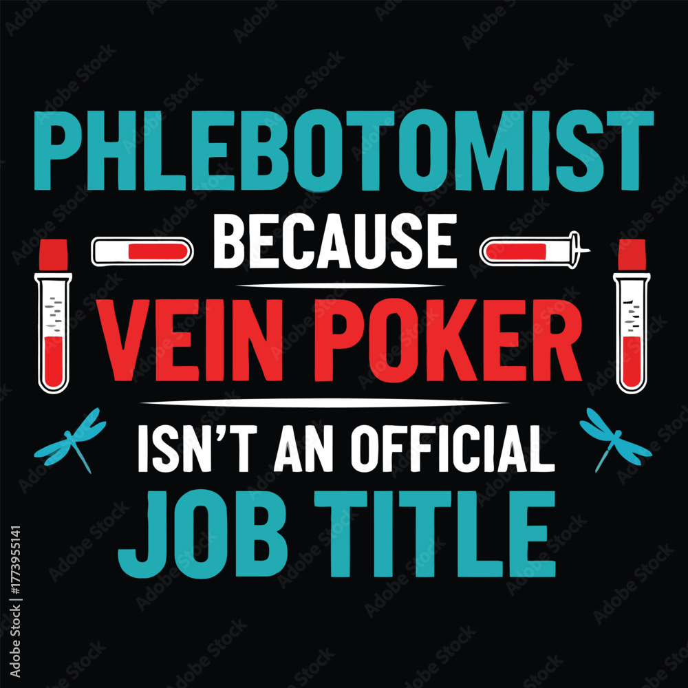 Fototapeta premium Phlebotomist because vein poker isn't an official job title funny medical profession design