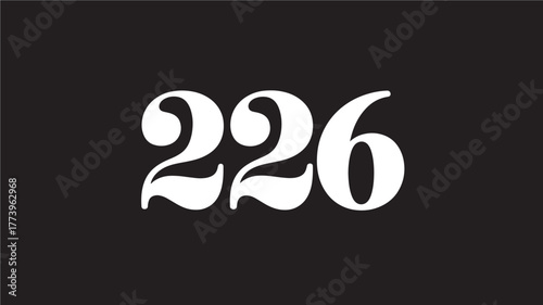 Number 226 in bold white typeface isolated on a black background for graphic design and typography