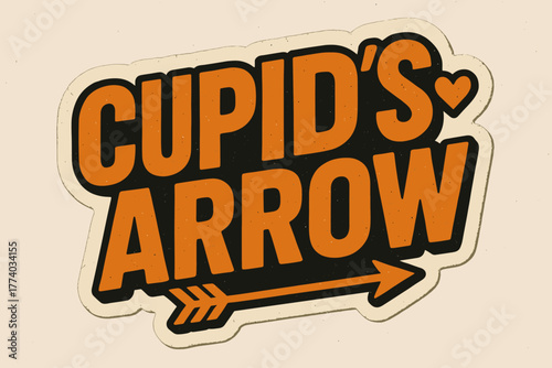 Cupid's Arrow Sticker. Cupid’s Arrow. retro sticker block lettering, bold cut-out outline, slight tilt/overlap