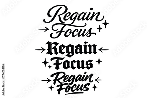 Regain Focus Lettering. Regain Focus. Create a calligraphy lettering illustration of the phrase: Regain Focus.