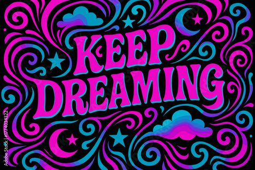 Psychedelic Dreamscape Design. Keep Dreaming. psychedelic 60s lettering, warped curves, swirling ornaments,