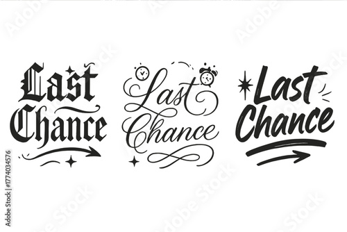 Calligraphy Variations Showcase. Last Chance. Create a calligraphy lettering illustration of the phrase: Last