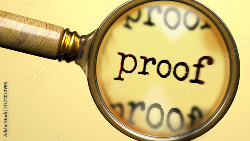 Proof being studied under magnifying glass. Focusing on a topic of proof. Taking a closer look at proof. Examination of it ,3d illustration