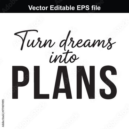 Turn dreams into plans, motivational quote, typography, inspirational text, vector art