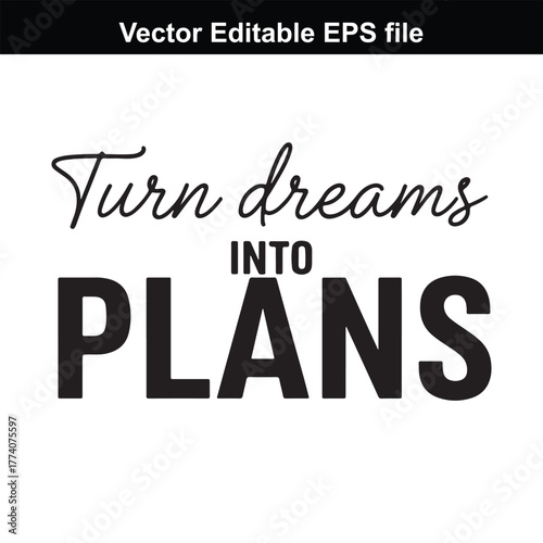 Turn dreams into plans, motivational quote, typography