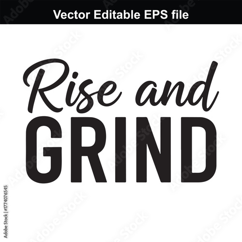 Rise and grind text, motivational quote