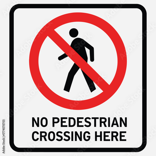 No Pedestrian Crossing Sign Safety and Regulations for Prohibited Areas