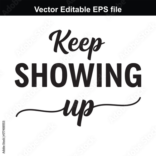 Keep showing up text quote, inspirational and motivational message, black text on