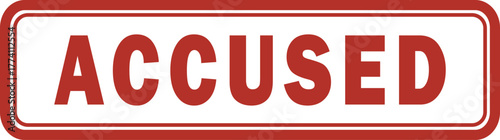 Accused Red Stamp on White Background | Legal Concepts and Crime Reporting Graphics | Accused Stamp