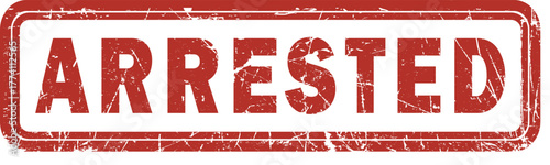 Arrested Red Grunge Rubber Stamp | Official Legal Detention for Law Enforcement, Compliance, and News Media