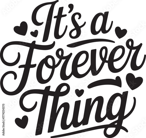 It's a forever thing text