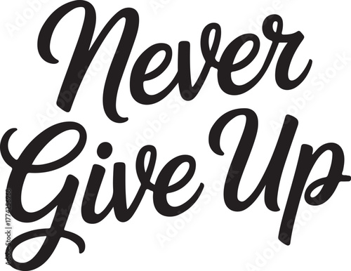 Never give up text