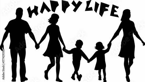 Joyful family silhouette holding hands under "Happy Life" text, celebrating togetherness and love