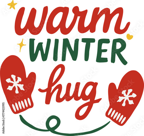 Warm Winter Hug Christmas Lettering with Mittens Illustration