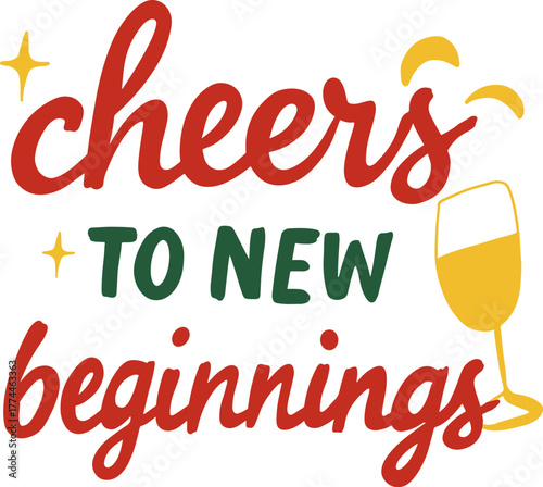 Cheers to New Beginnings New Year Lettering with Champagne Glass and Sparkles