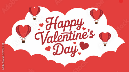 Happy valentines day with heart shaped hot air balloons and clouds