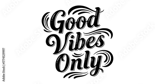 Bold expressive calligraphy quote Good Vibes Only with modern swirl accents and energetic brush strokes, black typography on pure white background, positive lifestyle art for prints posters and decor