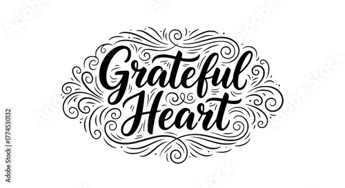 Elegant hand-lettered quote “Grateful Heart” with detailed flourishes and vintage ornamental swirls. Inspirational black calligraphy on white background, premium vector style, uplifting typography art