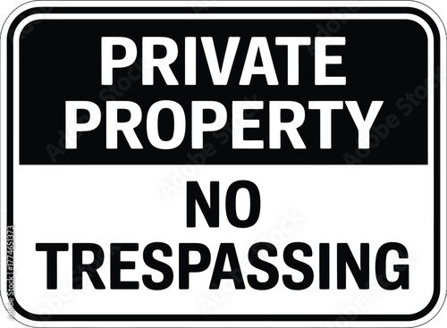 PRIVATE PROPERTY NO TRESPASSING vector sign with black and white background, clearly marking restricted access to protect private land.