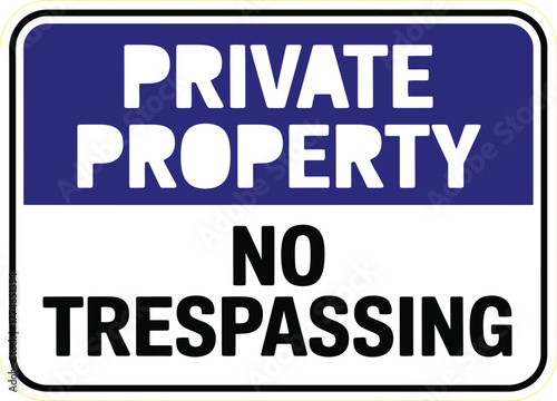 PRIVATE PROPERTY NO TRESPASSING vector sign with blue and white background, clearly warning against unauthorized access to private land.