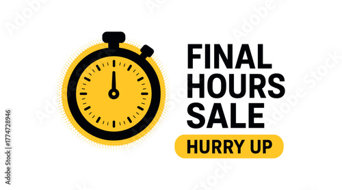Flat vector banner design stopwatch with glowing circle text FINAL HOURS SALE subtext HURRY UP and black strong design
