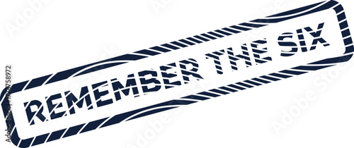 Remember The Six commemorative phrase shown inside a textured grunge style stamp design