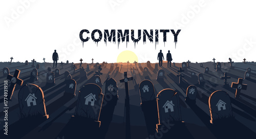 The word COMMUNITY rendered in a decaying, dripping font hovers over a desolate graveyard at sunset, symbolizing the death of neighborhood ties and real-life human connection, with tombstones