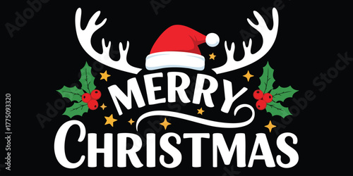 Festive Merry Christmas graphic with reindeer antlers, Santa hat, holly and stars invites holiday cheer for cards, banners, and seasonal celebrations