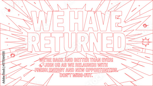 Bold Red Outline Design with We Have Returned Message for Relaunch Announcement