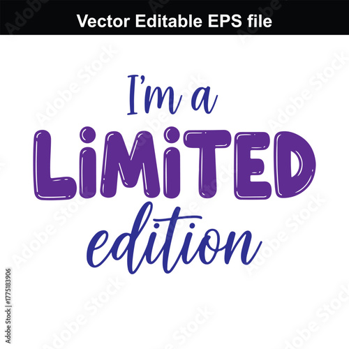 Im a limited edition, typography, vector
