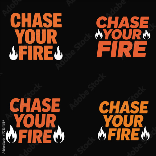 Chase your fire text with flame graphics on black background Keywords: chase, your, fire, text