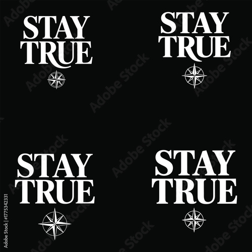 Stay True White Text with Compass Rose Graphic Four Times authenticity integrity