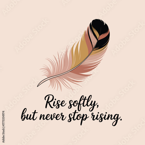 Feather illustration with cursive quote about rising quill bird
