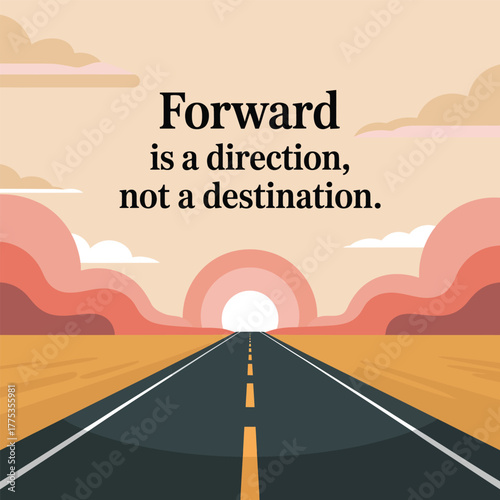 Inspirational quote Forward is a direction not a destination over a sunset road highway