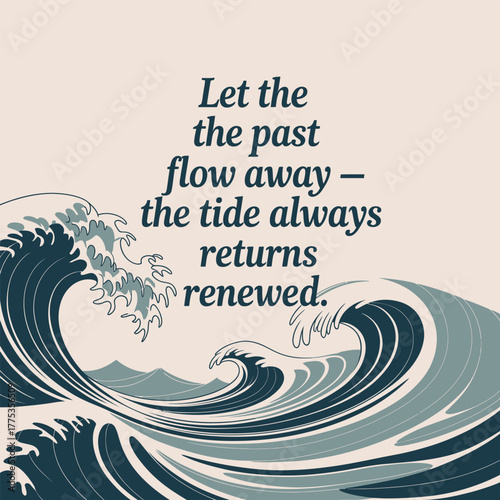Ocean waves with inspirational quote about the past and tide returning water