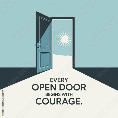 Open blue door with sun and text Every Open Door Begins With Courage clouds