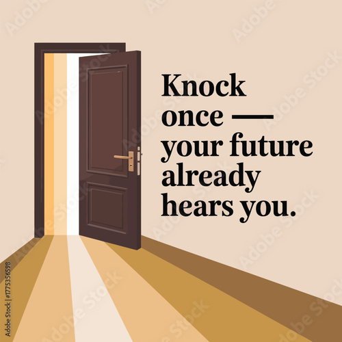 Open dark brown door with light and text Knock once your future already hears you