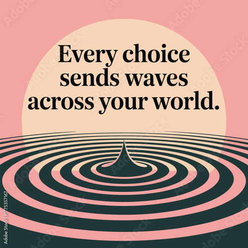 Quote about choices creating ripples with concentric circles and sun wave water