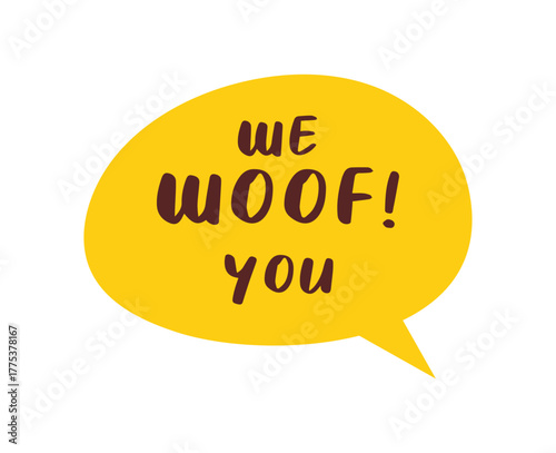 Speech bubble ‘We Woof You’ vector, cute hand drawn — fun sticker or caption for Christmas pet-themed designs.