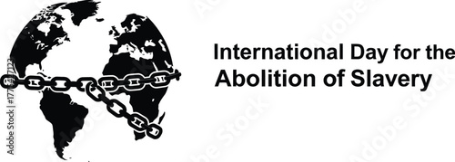 Chain wrapped around globe illustration for international day for the abolition of slavery