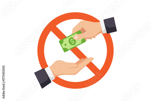 vector illustration of A hands exchanging money with a red no-sign, illustrating anti-bribery, anti-corruption and ethical business practices.