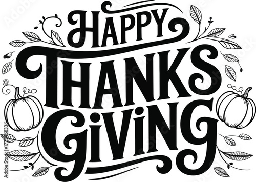 Stylized Happy Thanksgiving greeting featuring ornate autumn leaves and pumpkins