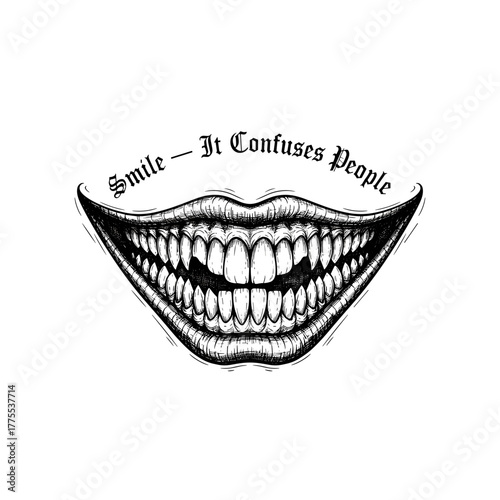 Illustrated smiling teeth with quote "Smile - It Confuses People"  