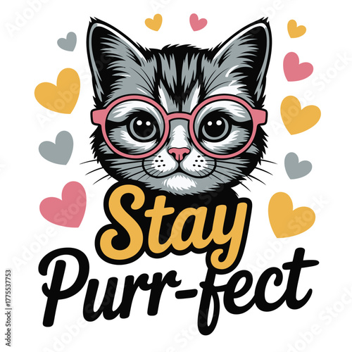 Adorable kitten wearing stylish glasses with motivational text Stay Purrfect.