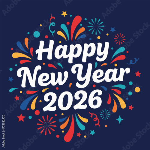 happy new year 2026 illustration with colorful fireworks and festive confetti on a dark blue background