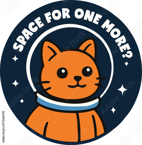 Astronaut Cat Circular Badge with Quote “Space For One More?” — Flat Sci-Fi Mascot Vector